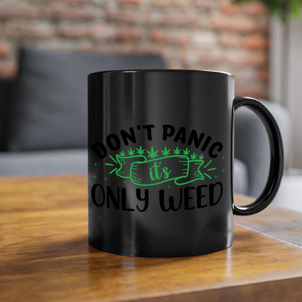 dont panic its only weed 69#- marijuana-Mug / Coffee Cup
