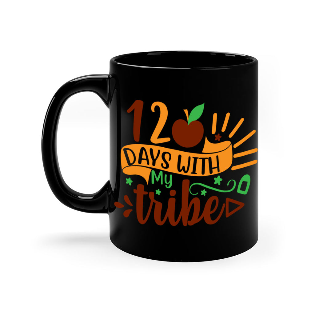 11 120 days with my tribe 41#- 100 days-Mug / Coffee Cup