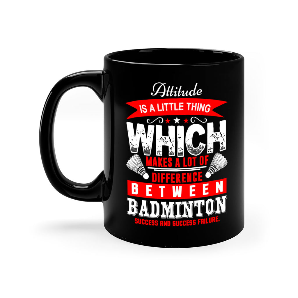 Attitude is a little thing that makes alot of difference 1453#- badminton-Mug / Coffee Cup
