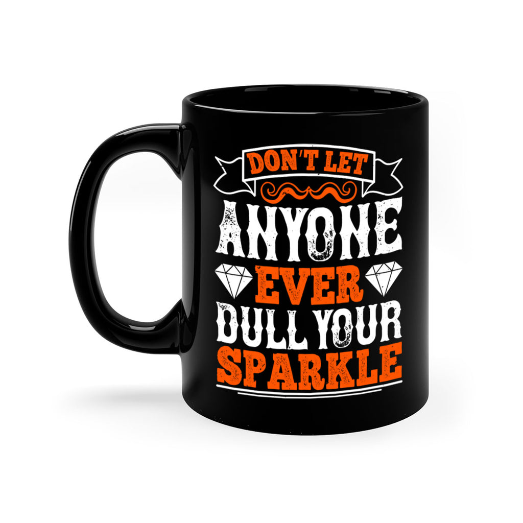Don’t let anyone ever dull your sparkle 1553#- basketball-Mug / Coffee Cup