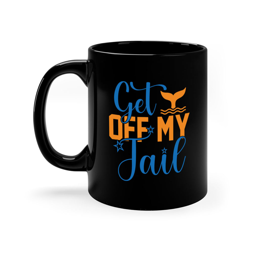 Get off My Tail 168#- mermaid-Mug / Coffee Cup