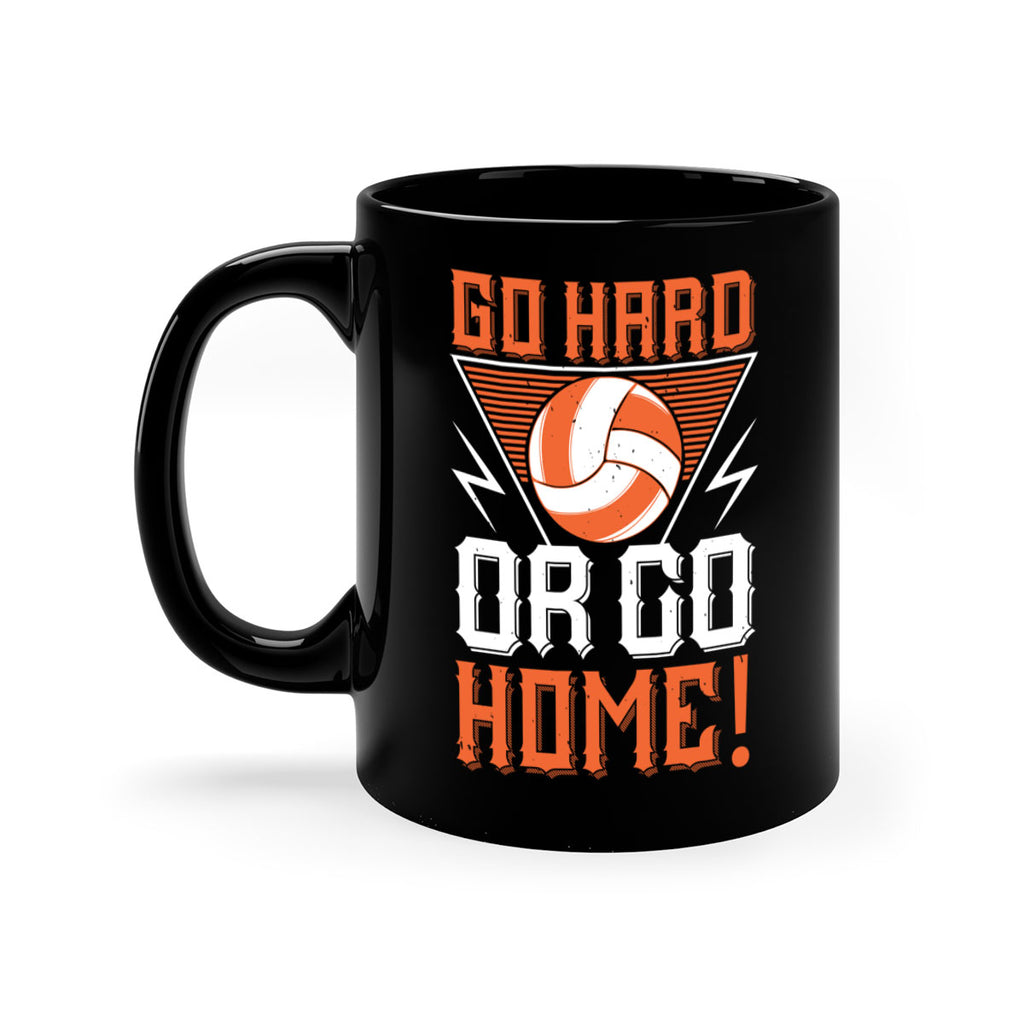 Go hard or go home Style 1215#- volleyball-Mug / Coffee Cup