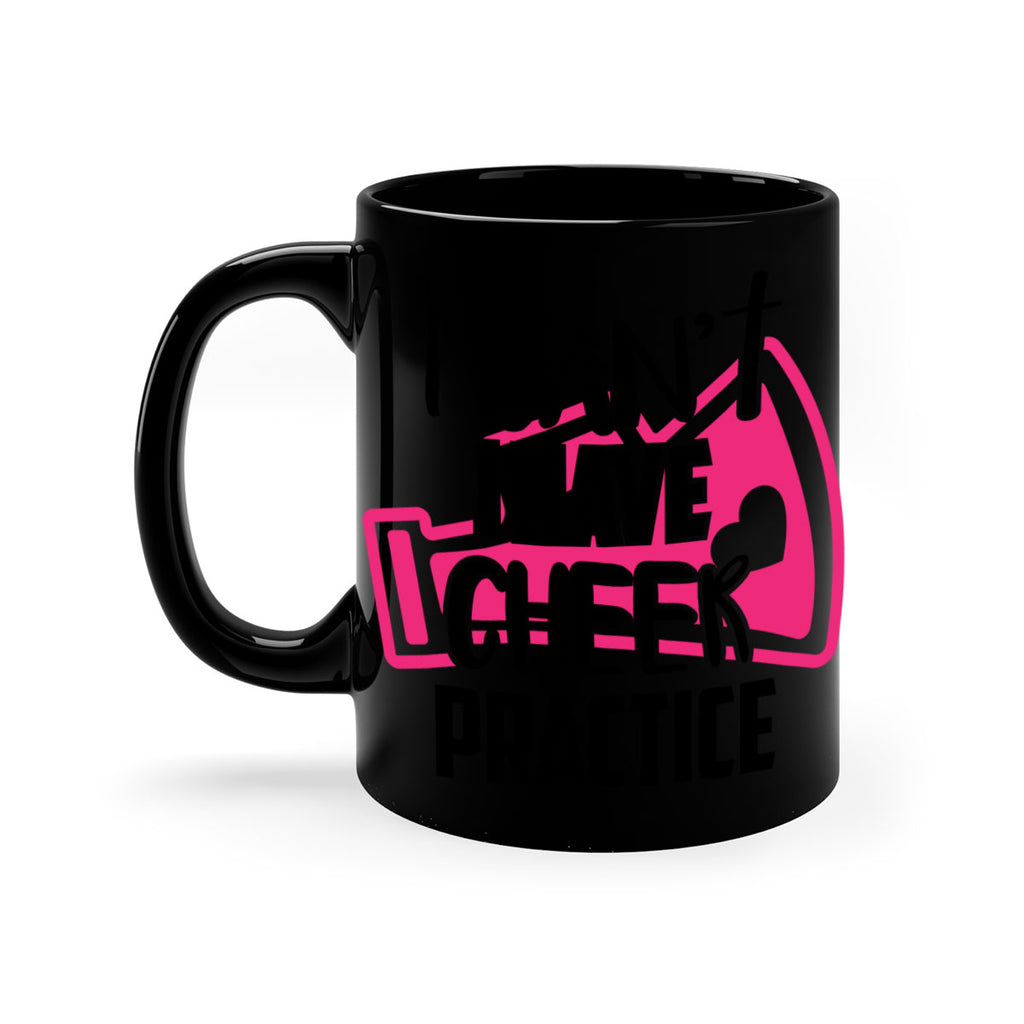 I cant I have cheer practice 1165#- cheer-Mug / Coffee Cup