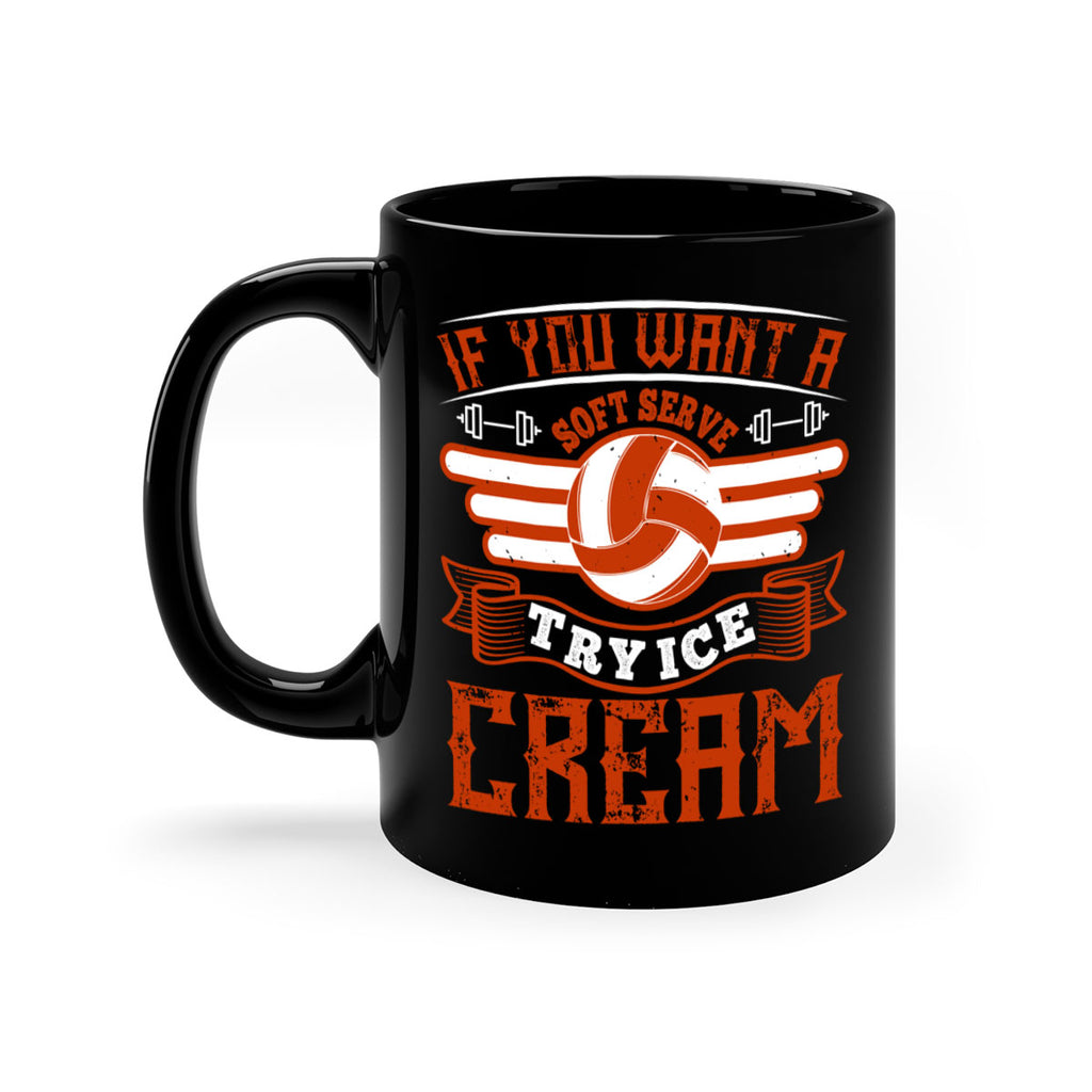 If you want a soft serve try ice cream Style 1033#- volleyball-Mug / Coffee Cup
