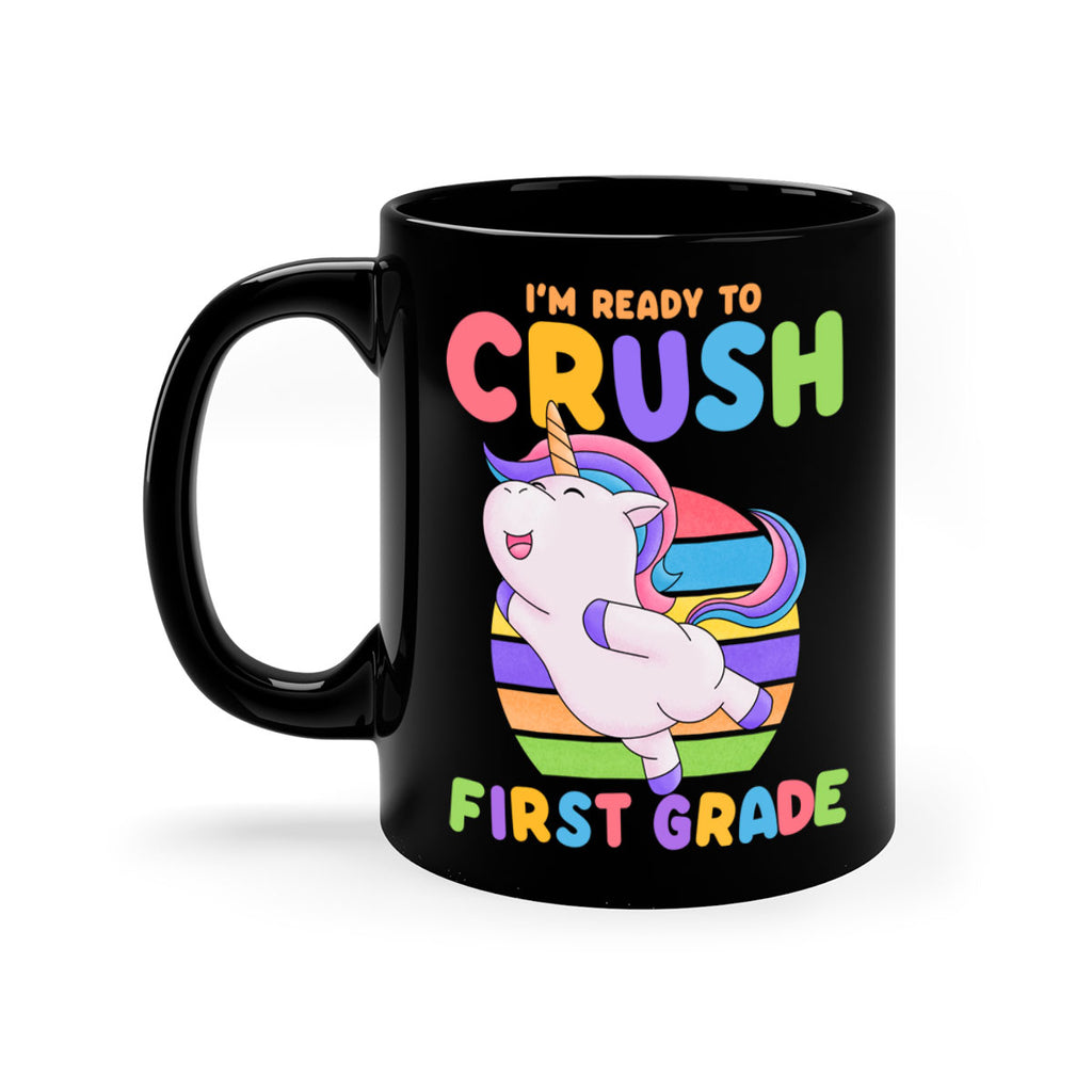 Im Ready to Crush 1st 11#- First Grade-Mug / Coffee Cup