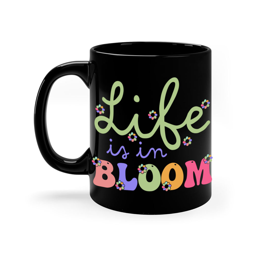 Life is in bloom 298#- spring-Mug / Coffee Cup