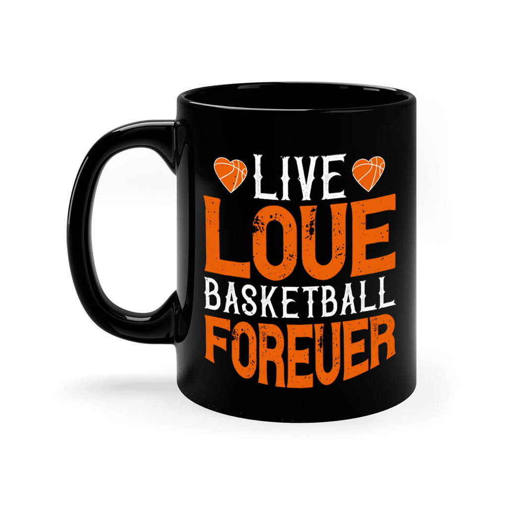 Live love basketball forever 793#- basketball-Mug / Coffee Cup