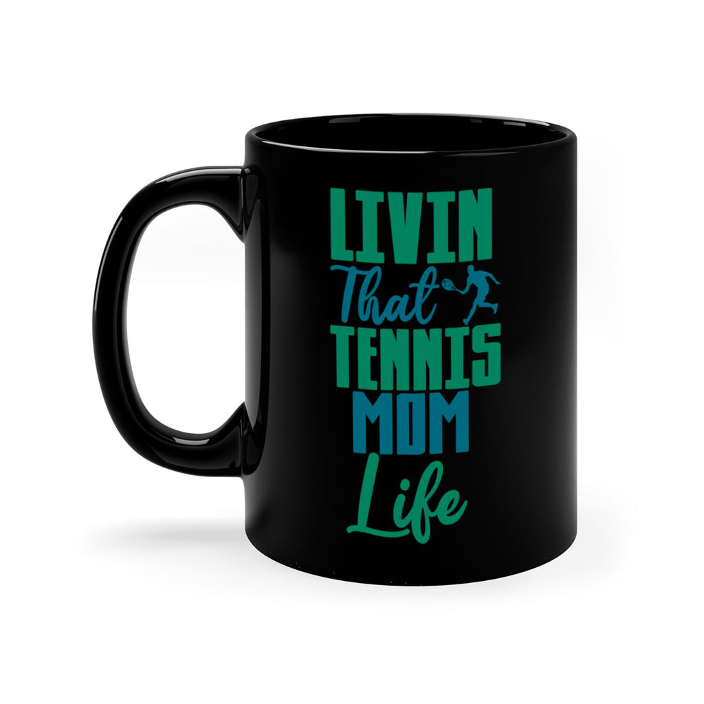 Livin That Tennis Mom Life 784#- tennis-Mug / Coffee Cup