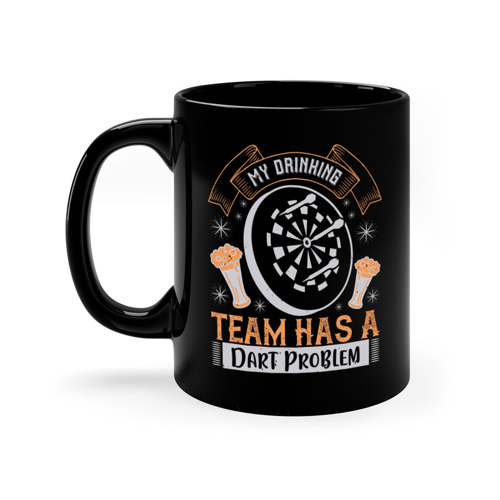 My Drinking Team Has A Dart Problem 1934#- darts-Mug / Coffee Cup