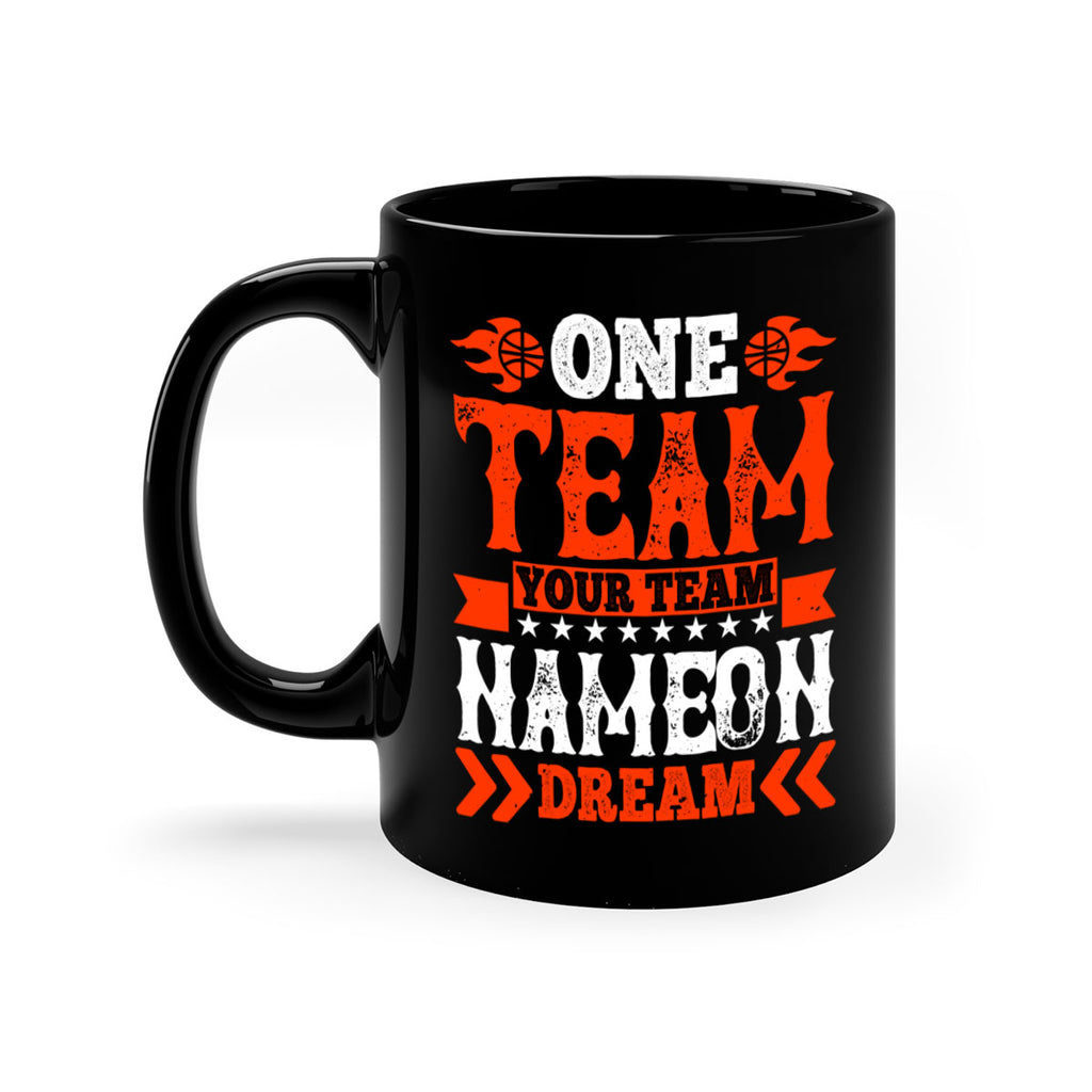 One team Your team Name on dream 610#- basketball-Mug / Coffee Cup