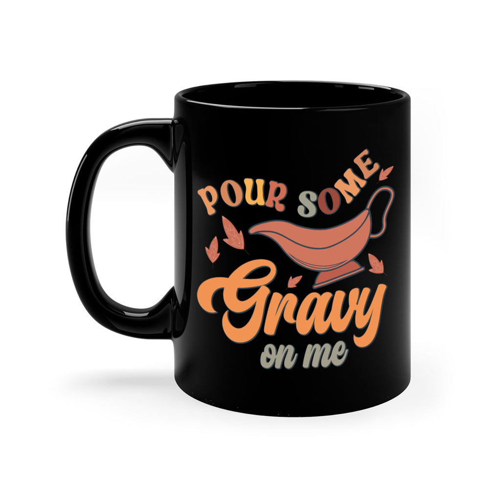 Pour Some Gravy On Me 518#- fall-Mug / Coffee Cup