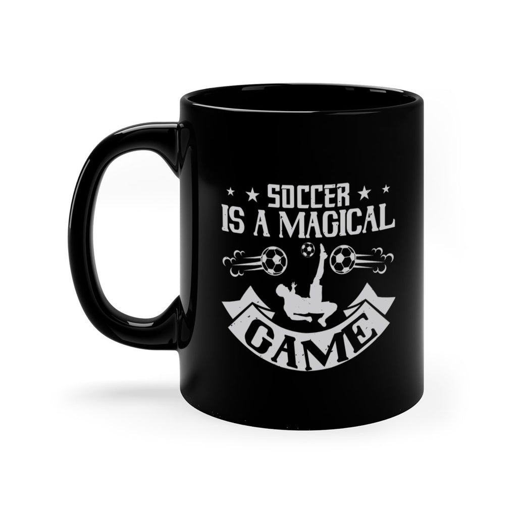 Soccer is a magical game 459#- soccer-Mug / Coffee Cup