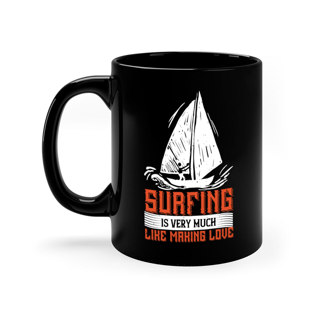 Surfing is very much like making love 2393#- surfing-Mug / Coffee Cup
