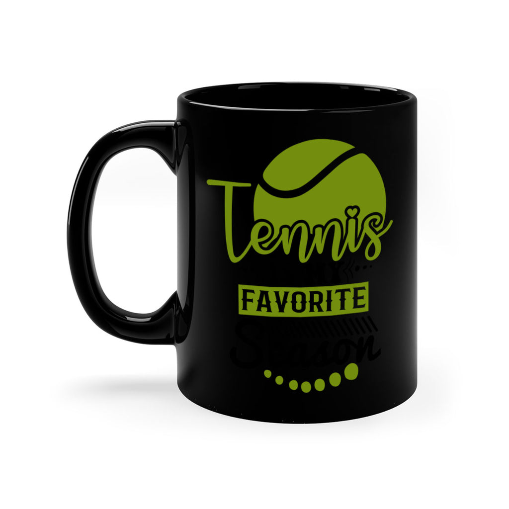 Tennis is My Favorite Season 303#- tennis-Mug / Coffee Cup