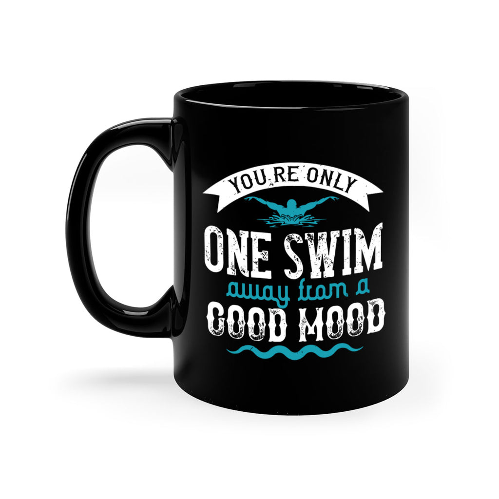 You’re only one swim 2#- swimming-Mug / Coffee Cup