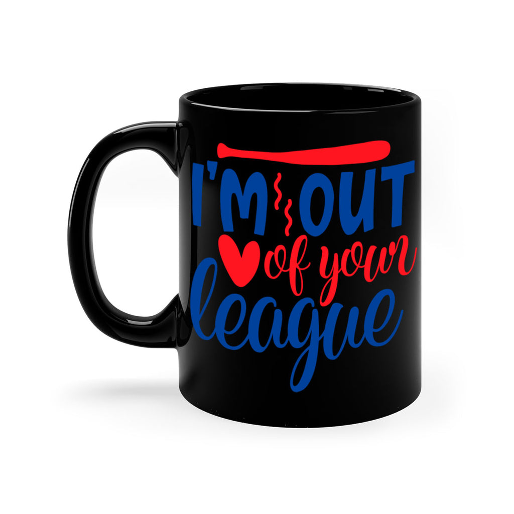 im out of your league 2070#- baseball-Mug / Coffee Cup