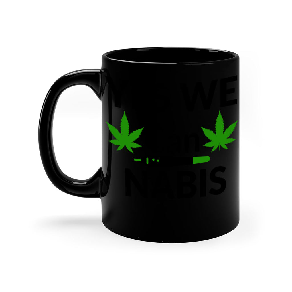 yes we cannabis 310#- marijuana-Mug / Coffee Cup