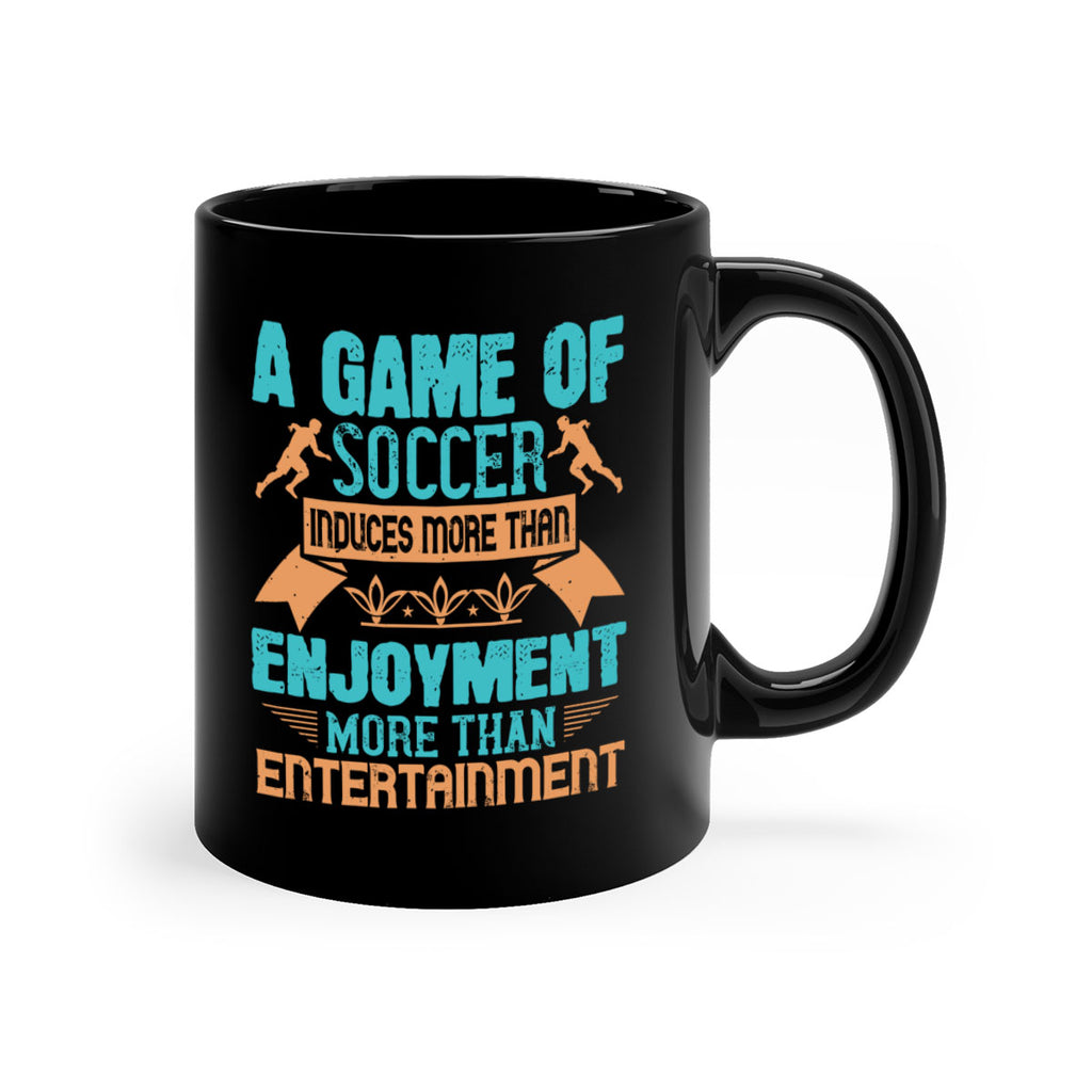 A game of soccer induces more than enjoyment more than entertainment 1521#- soccer-Mug / Coffee Cup