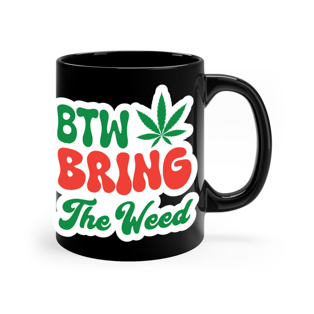 Btw Bring The Weed 21#- marijuana-Mug / Coffee Cup