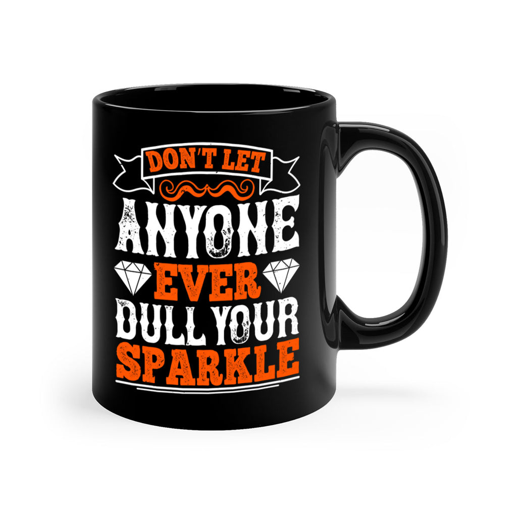 Don’t let anyone ever dull your sparkle 1553#- basketball-Mug / Coffee Cup