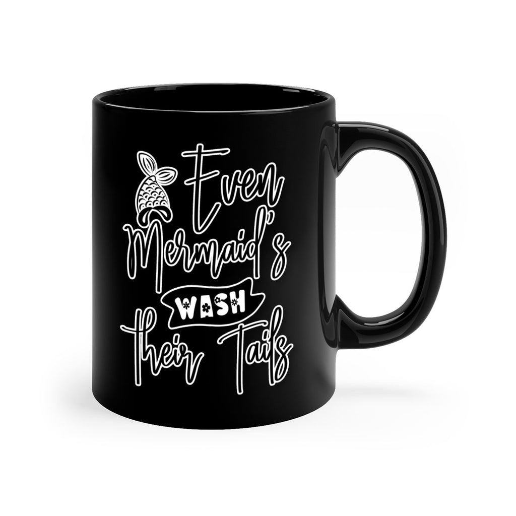 Even Mermaids Wash their Tails 161#- mermaid-Mug / Coffee Cup