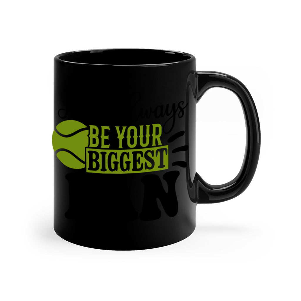 I Ll Always Be Your Biggest Fan 1121#- tennis-Mug / Coffee Cup