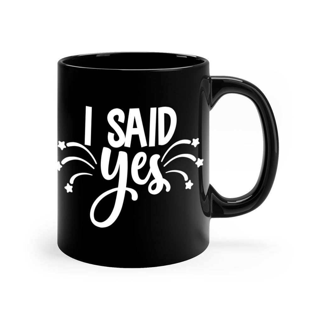 I said yes 37#- wedding-Mug / Coffee Cup