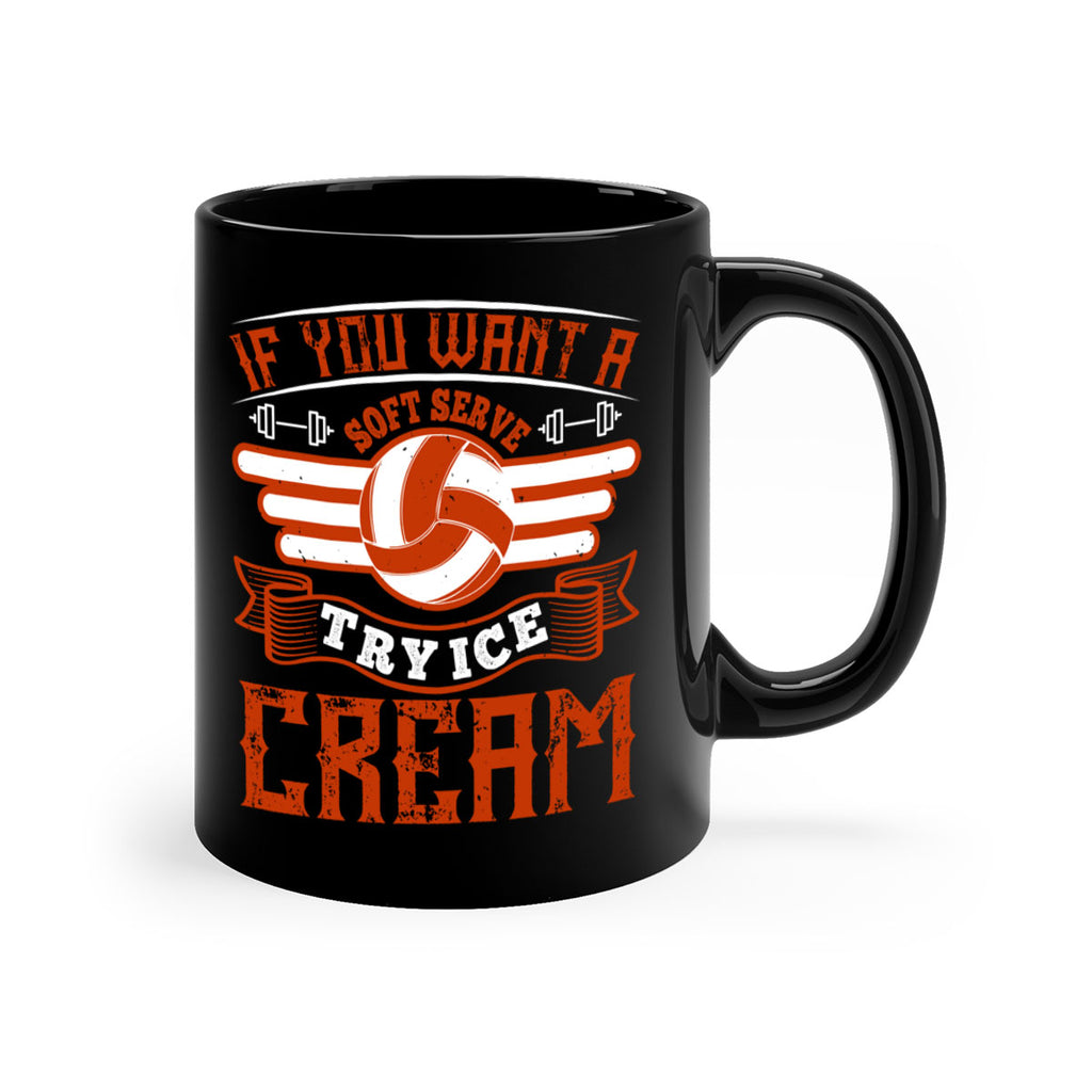 If you want a soft serve try ice cream Style 1033#- volleyball-Mug / Coffee Cup