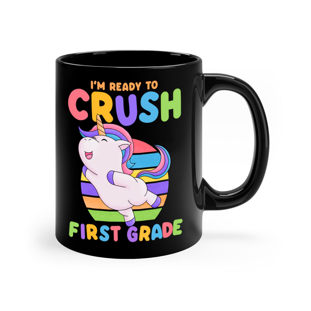 Im Ready to Crush 1st 11#- First Grade-Mug / Coffee Cup
