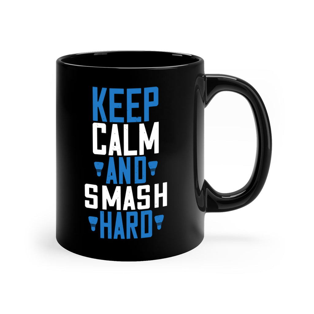 Keep calm and smash hard 2024#- badminton-Mug / Coffee Cup