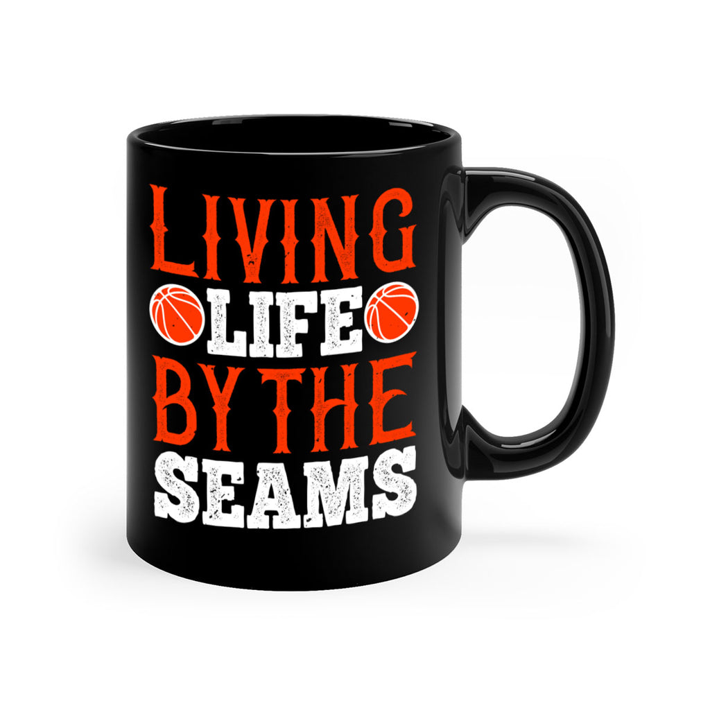 Living life by the seams 770#- basketball-Mug / Coffee Cup