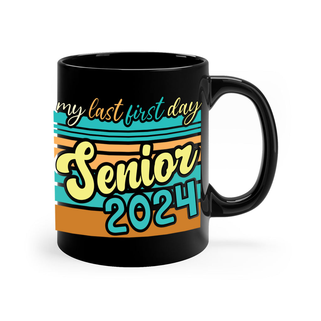 My last first day senior 2024 7#- 12th grade-Mug / Coffee Cup