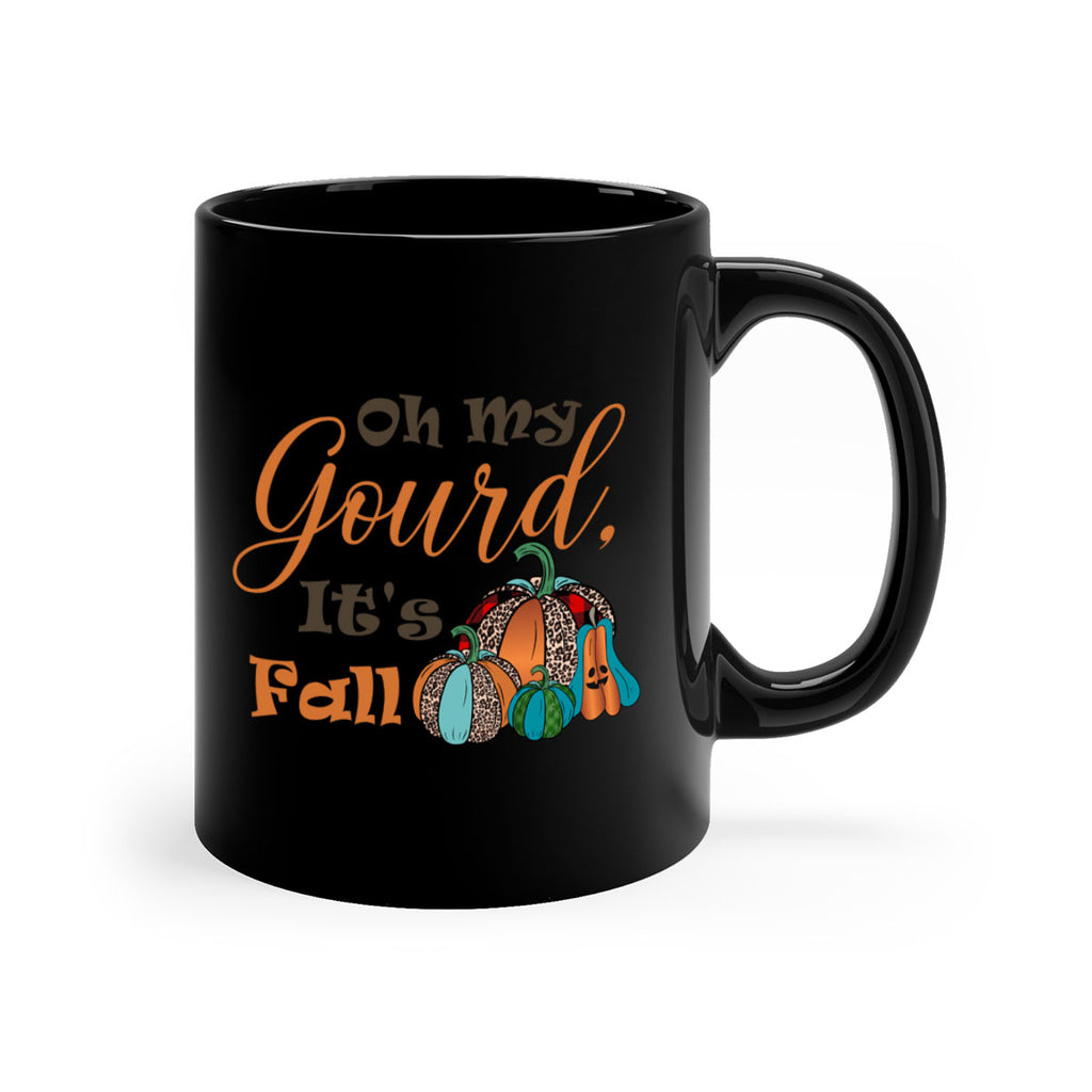 Oh My Gourd It s Fall 458#- fall-Mug / Coffee Cup