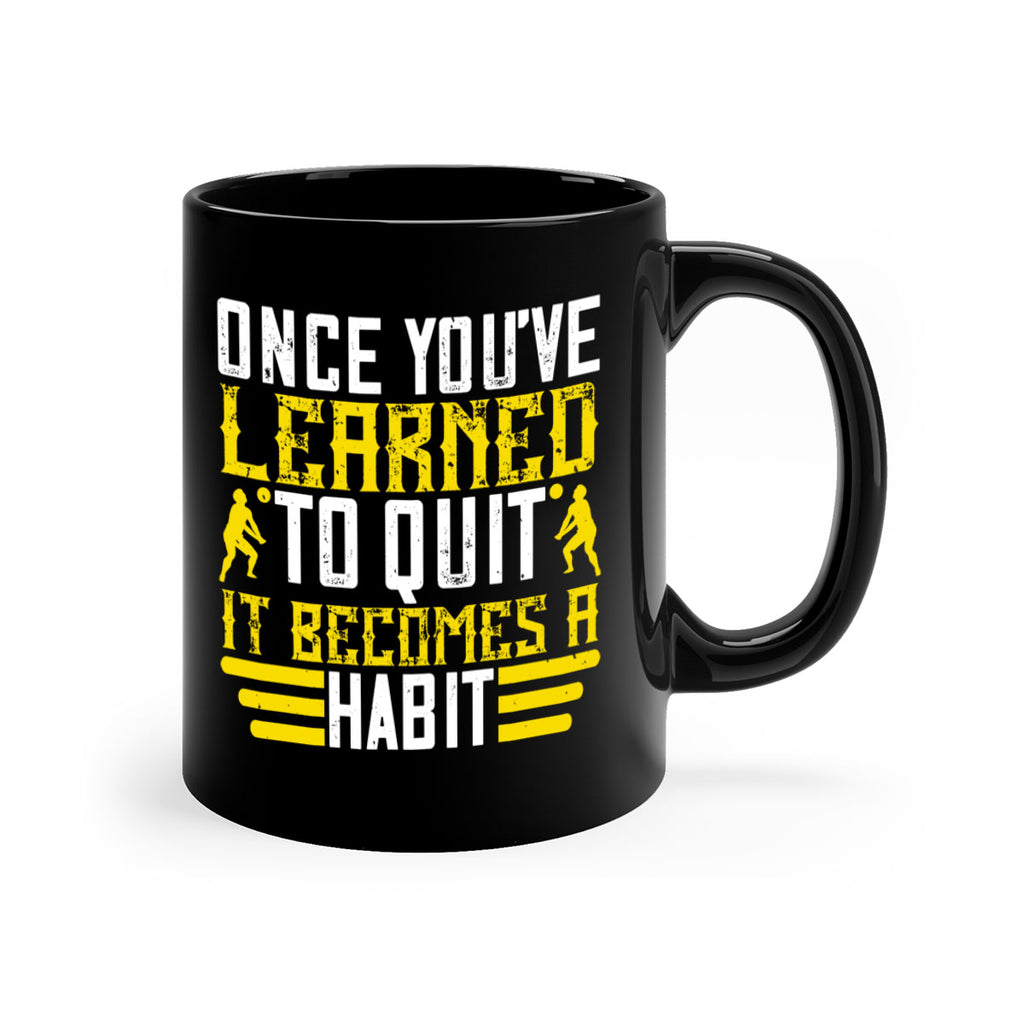 Once you’ve learned to quit it becomes a habit Style 615#- volleyball-Mug / Coffee Cup