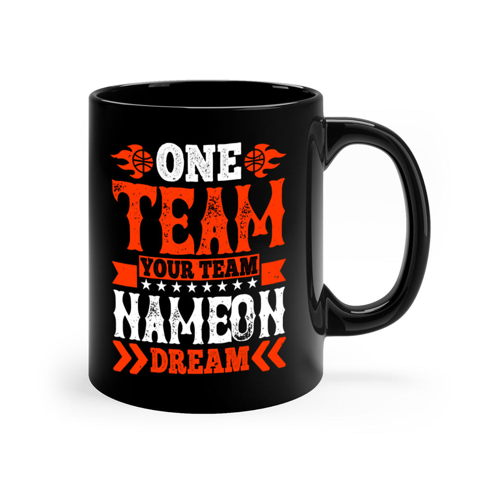 One team Your team Name on dream 610#- basketball-Mug / Coffee Cup