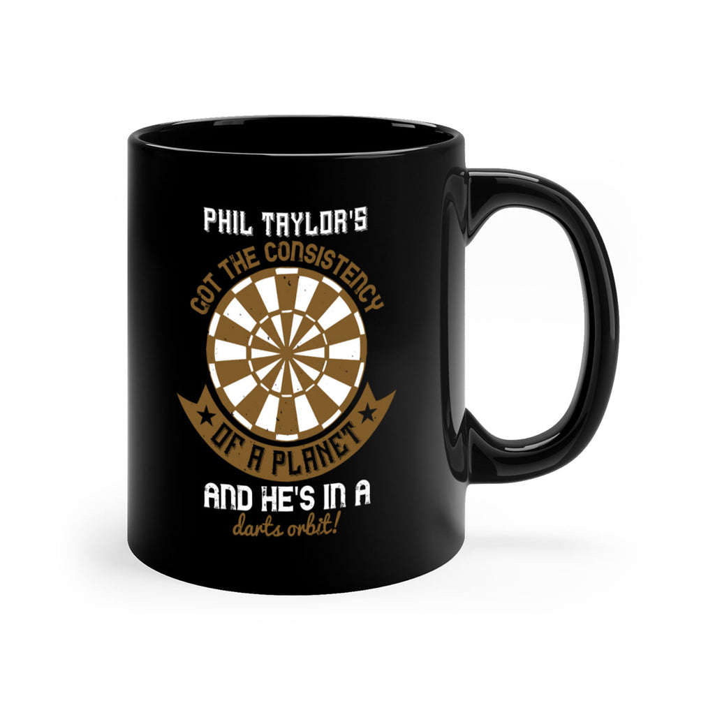 Phil Taylors got the consistency of a planet and hes in a darts orbit 1865#- darts-Mug / Coffee Cup