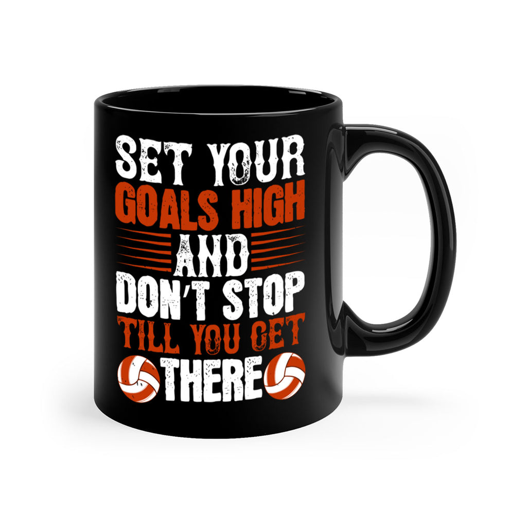 Set your goals high and don’t stop till you get there Style 547#- volleyball-Mug / Coffee Cup