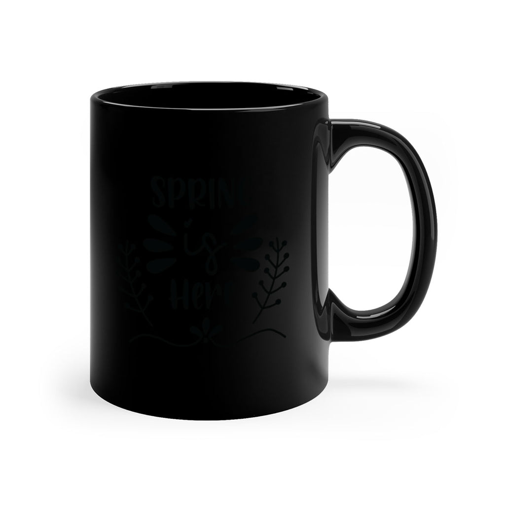 Spring is Here 445#- spring-Mug / Coffee Cup