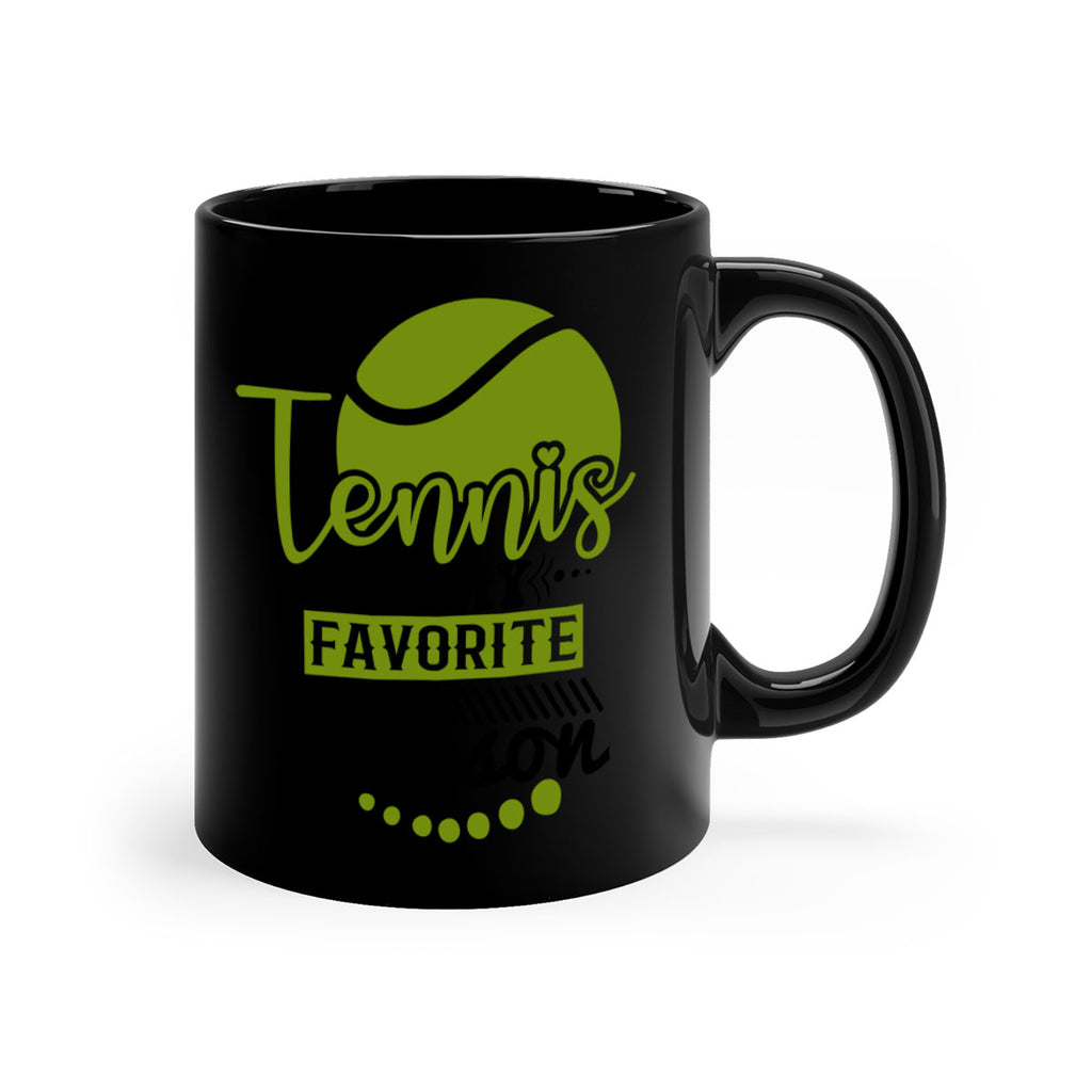 Tennis is My Favorite Season 303#- tennis-Mug / Coffee Cup