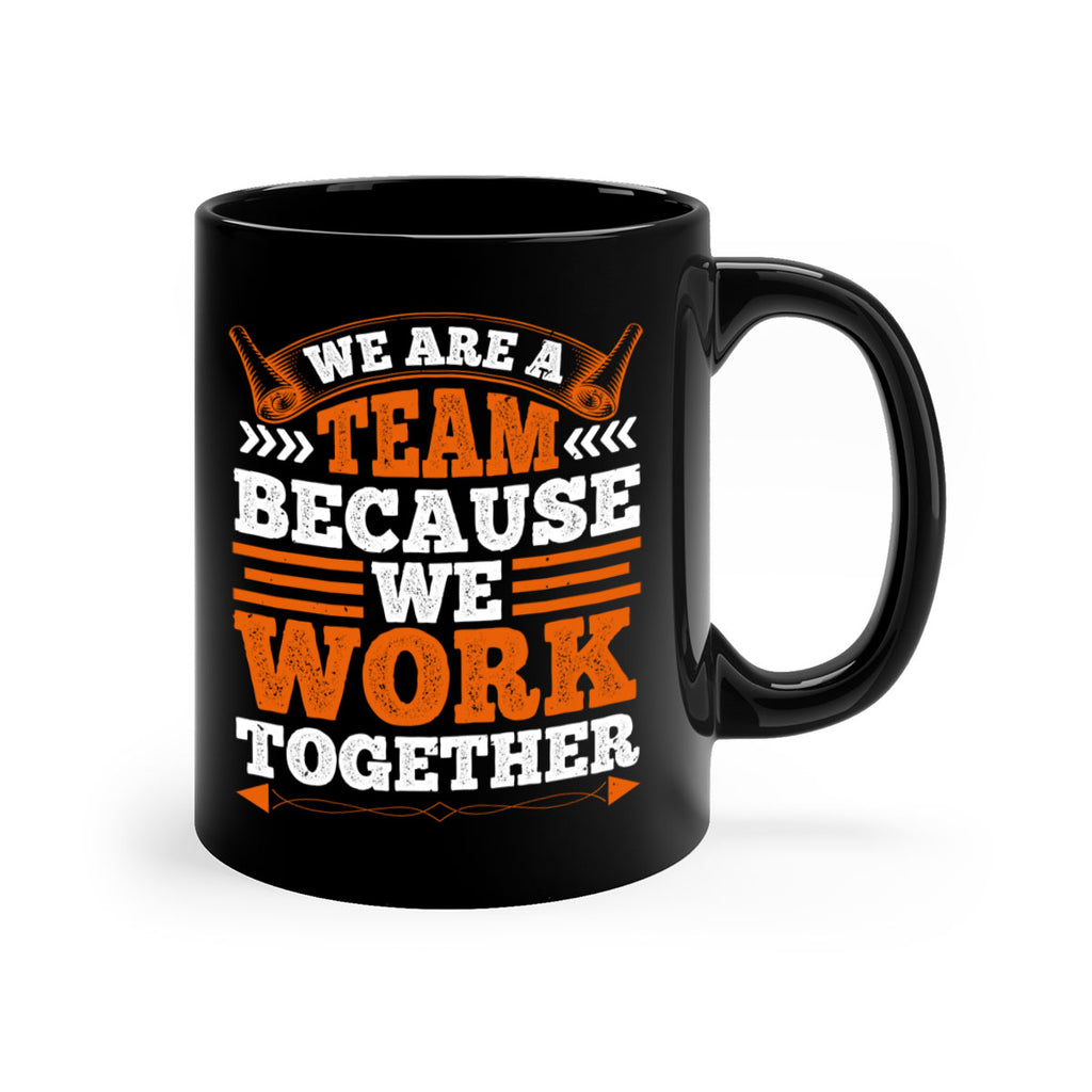 We are a team because we work together 1738#- basketball-Mug / Coffee Cup