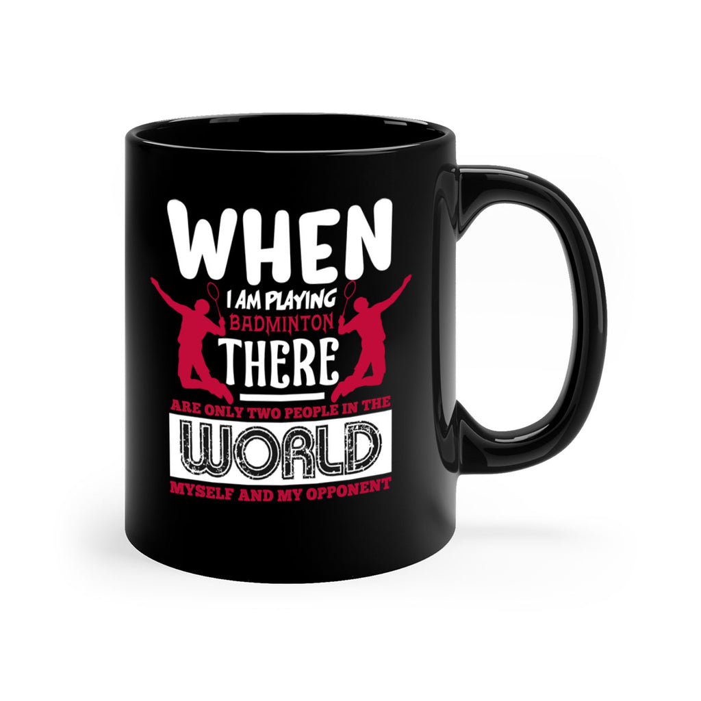 When i am playing Badminton 85#- badminton-Mug / Coffee Cup