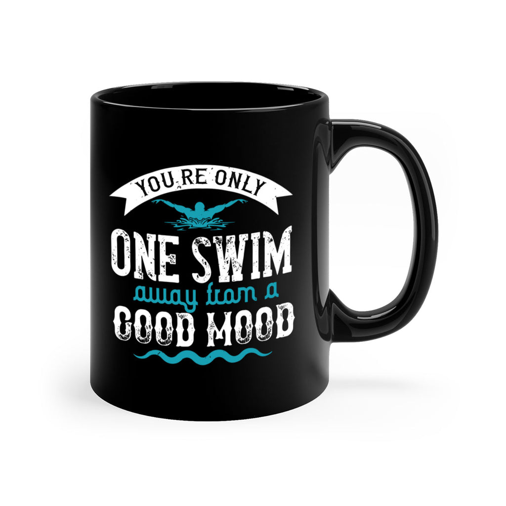You’re only one swim 2#- swimming-Mug / Coffee Cup