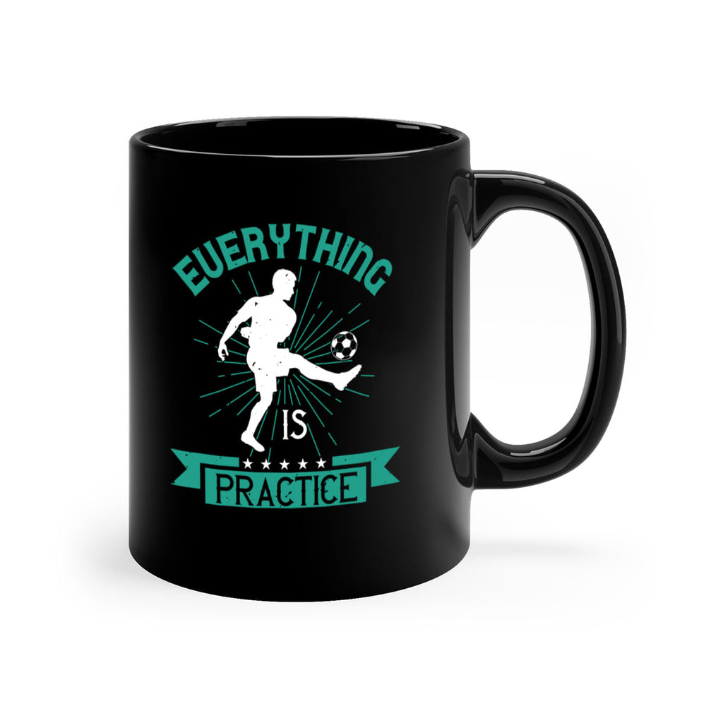 everything is practice 1260#- soccer-Mug / Coffee Cup
