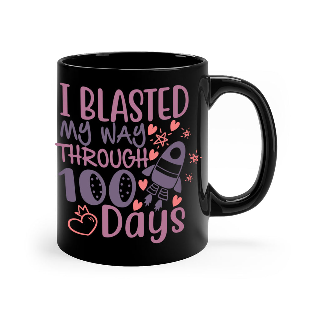 i blassted my way through 100 days 11#- 100 days-Mug / Coffee Cup