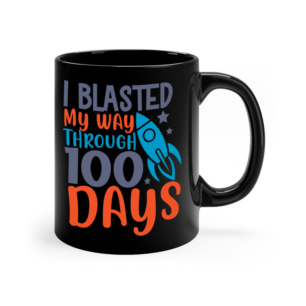 i blasted on my way through 100 days 12#- 100 days-Mug / Coffee Cup