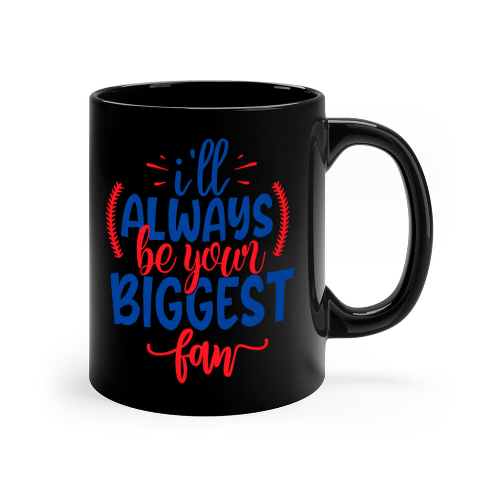 ill always be your biggest fan 2073#- baseball-Mug / Coffee Cup