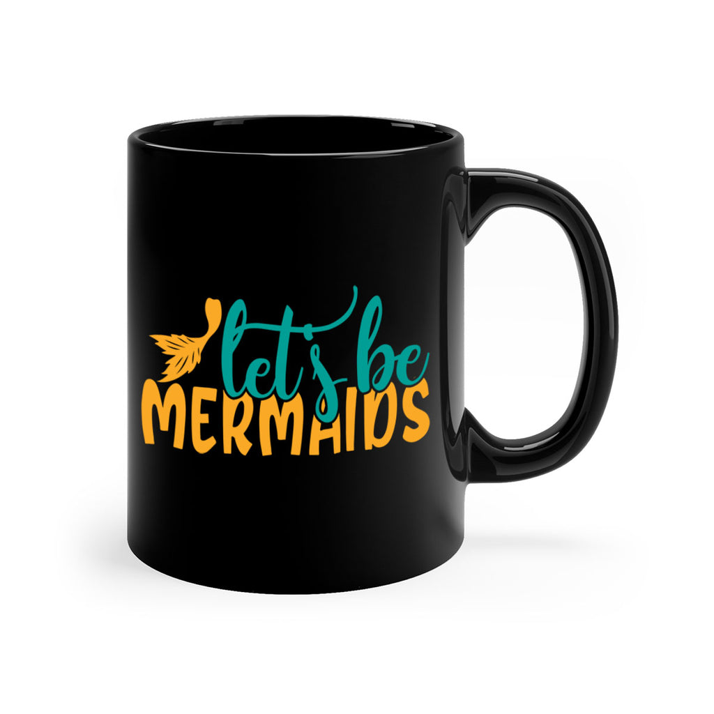 lets be mermaids Style 94#- Summer-Mug / Coffee Cup