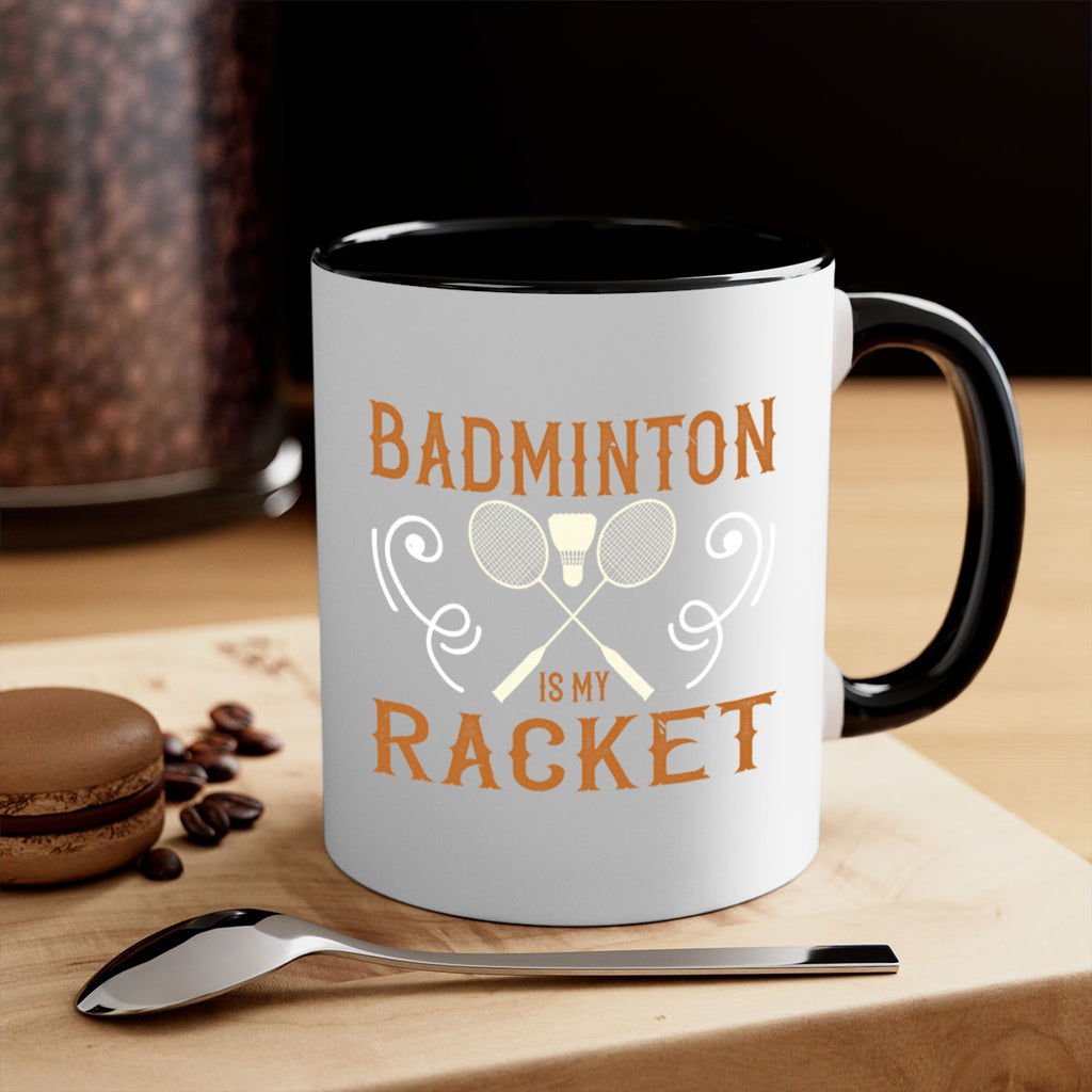Badminton is my racket 1557#- badminton-Mug / Coffee Cup
