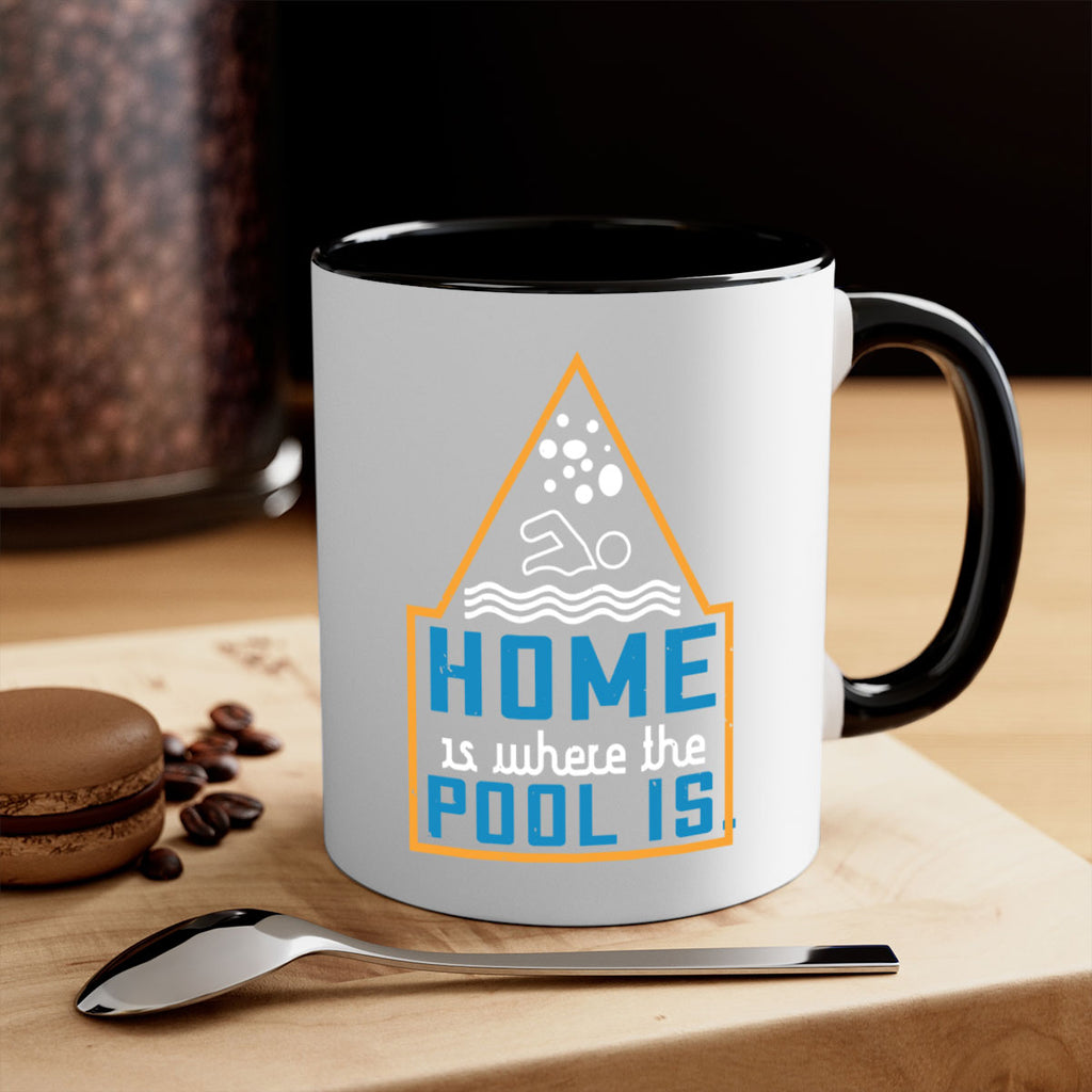 Home is where the pool is 1183#- swimming-Mug / Coffee Cup