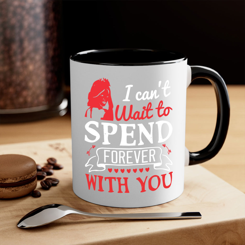 I cant wait to spend forever with you 64#- bride-Mug / Coffee Cup